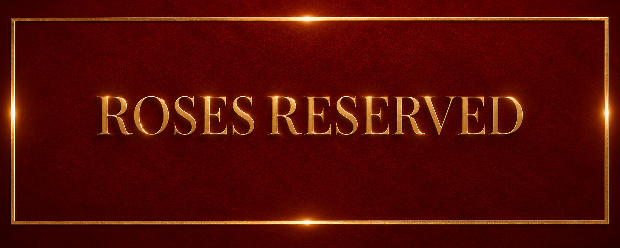 Roses Reserved